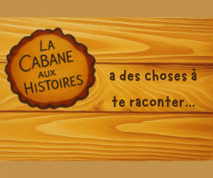 La cabane aux histoires