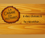La cabane aux histoires